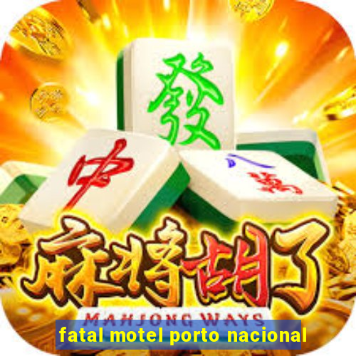 fatal motel porto nacional